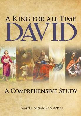 A King for all Time David: Comprehensive Study