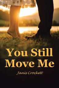 Title: You Still Move Me, Author: Janis Crockett