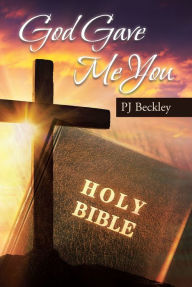 Title: God Gave Me You, Author: PJ Beckley