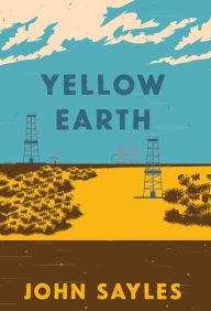 Title: Yellow Earth, Author: John Sayles