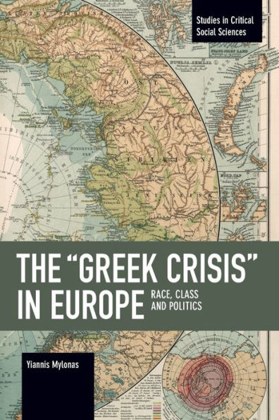 The "Greek Crisis" in Europe: Race, Class and Politics