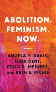 Title: Abolition. Feminism. Now., Author: Angela Y. Davis