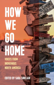 Download easy book for joomla How We Go Home: Voices from Indigenous North America