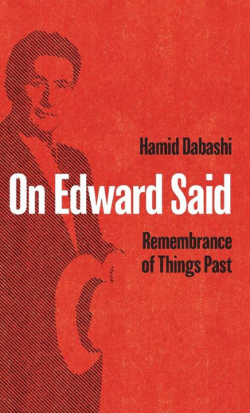 On Edward Said: Remembrance of Things Past
