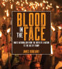 Blood in the Face (revised new edition): White Nationalism from the Birth of a Nation to the Age of Trump
