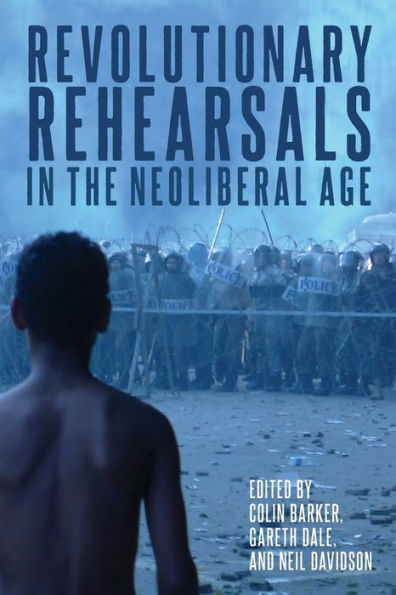 Revolutionary Rehearsals the Neoliberal Age