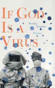 Title: If God Is a Virus, Author: Seema Yasmin