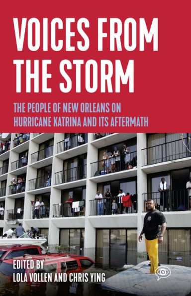 Voices from The Storm: People of New Orleans on Hurricane Katrina and Its Aftermath