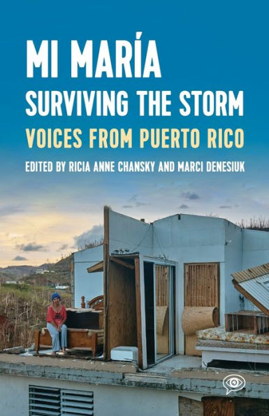 Mi María: Surviving the Storm: Voices from Puerto Rico.