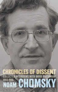 Chronicles of Dissent: Interviews with David Barsamian, 1984-1996