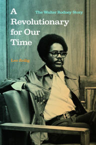 Title: A Revolutionary for Our Time: The Walter Rodney Story, Author: Leo Zeilig