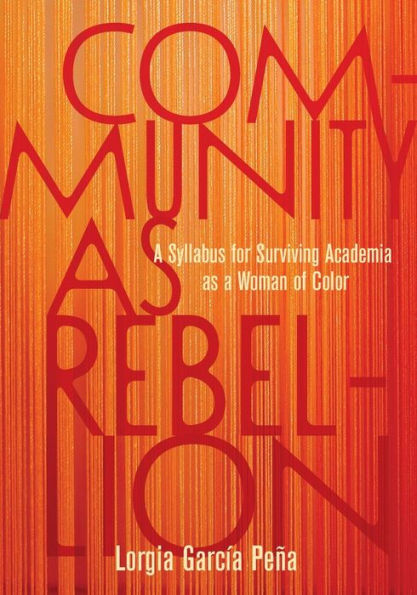 Community as Rebellion: a Syllabus for Surviving Academia Woman of Color