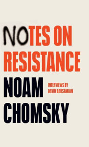 Title: Notes on Resistance, Author: Noam Chomsky
