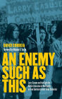 An Enemy Such as This: Larry Casuse and the Fight for Native Liberation in One Family on Two Continents over Three Centuries