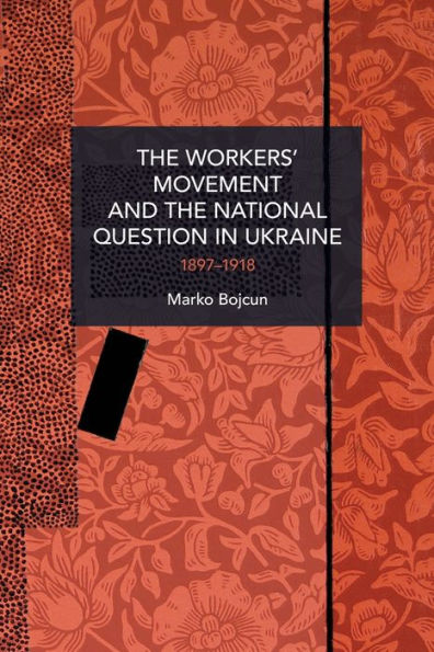 the Workers' Movement and National Question Ukraine: 1897-1918
