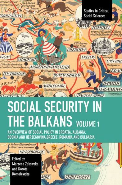 Social Security in the Balkans - Volume 1: An Overview of Social Policy in Croatia, Albania, Bosnia and Herzegovina, Greece, Romania and Bulgaria