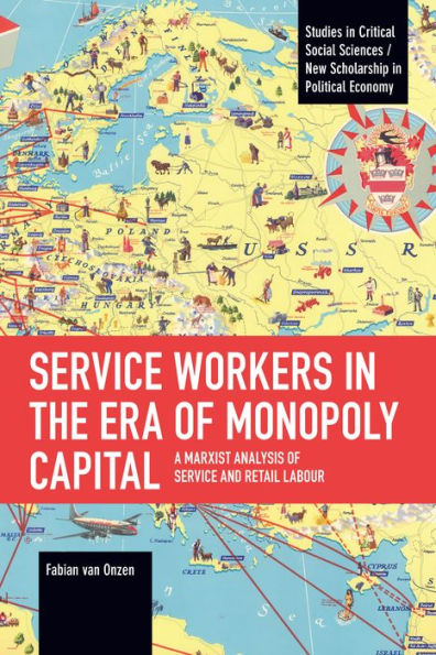 Service Workers the Era of Monopoly Capital: A Marxist Analysis and Retail Labour