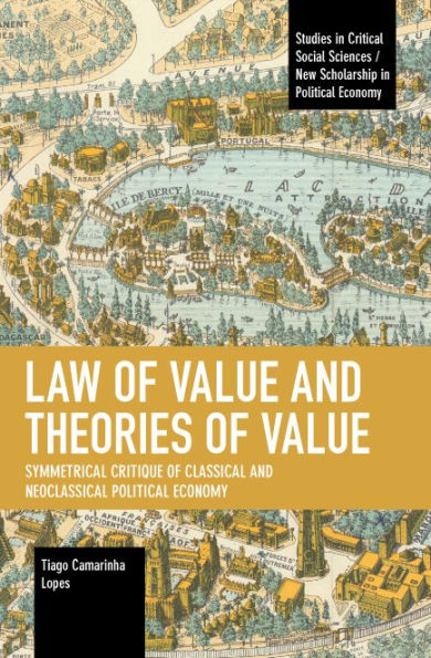 Law of Value and Theories Value: Symmetrical Critique Classical Neoclassical Political Economy