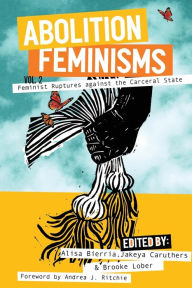 Books for download Abolition Feminisms Vol. 2: Feminist Ruptures against the Carceral State ePub 9781642598452