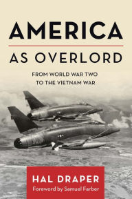 Title: America as Overlord: From World War Two to the Vietnam War, Author: Hal Draper