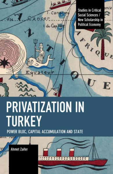 Privatization in Turkey: Power Bloc, Capital Accumulation and State