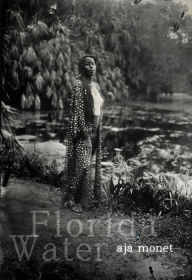Title: Florida Water: Poems, Author: aja monet
