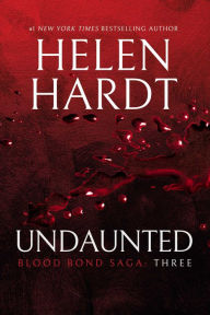 Title: Undaunted: Blood Bond: Parts 7, 8 & 9 (Volume 3), Author: Helen Hardt