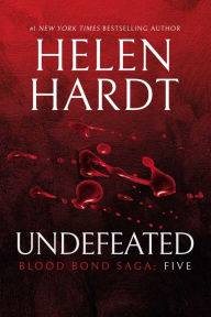 Title: Undefeated: Blood Bond: Parts 13, 14 & 15 (Volume 5), Author: Helen Hardt