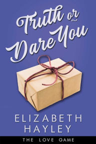 Download ebook files Truth or Dare You by Elizabeth Hayley 9781642632521 English version