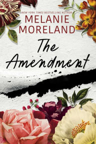 Read books on online for free without download The Amendment by Melanie Moreland English version 9781642633948