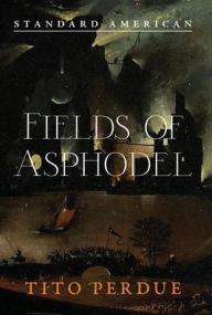 Title: Fields of Asphodel, Author: Tito Perdue