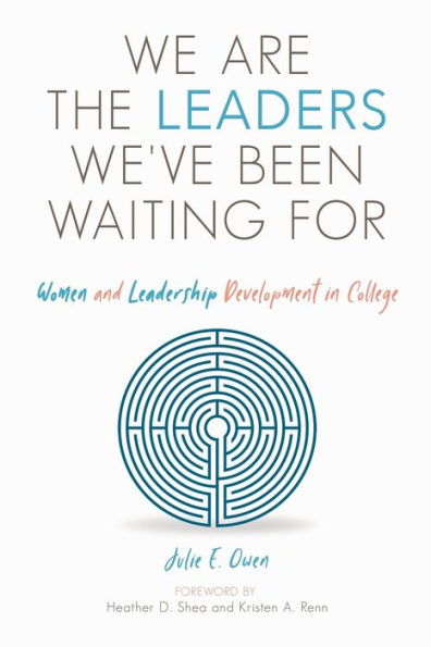 We are the Leaders We've Been Waiting For: Women and Leadership Development in College / Edition 1