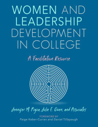 Title: Women and Leadership Development in College: A Facilitation Resource, Author: Jennifer M. Pigza