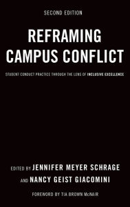 Title: Reframing Campus Conflict: Student Conduct Practice Through the Lens of Inclusive Excellence / Edition 2, Author: Jennifer Meyer Schrage