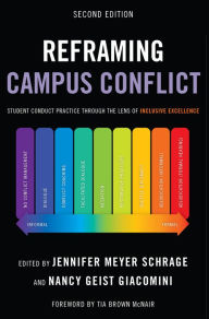 Title: Reframing Campus Conflict: Student Conduct Practice Through the Lens of Inclusive Excellence, Author: Jennifer Meyer Schrage