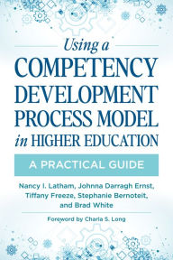 Title: Using a Competency Development Process Model in Higher Education: A Practical Guide, Author: Stephanie Bernoteit