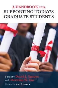 Title: A Handbook for Supporting Today's Graduate Students, Author: David J. Nguyen