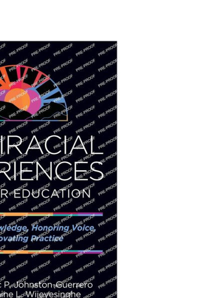 Multiracial Experiences Higher Education: Contesting Knowledge, Honoring Voice, and Innovating Practice