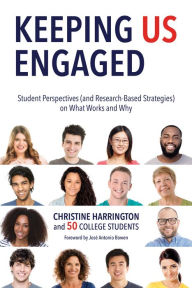 Title: Keeping Us Engaged: Student Perspectives (and Research-Based Strategies) on What Works and Why, Author: Christine Harrington