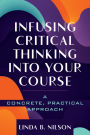 Infusing Critical Thinking Into Your Course: A Concrete, Practical Approach