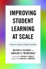 Improving Student Learning at Scale: A How-To Guide for Higher Education