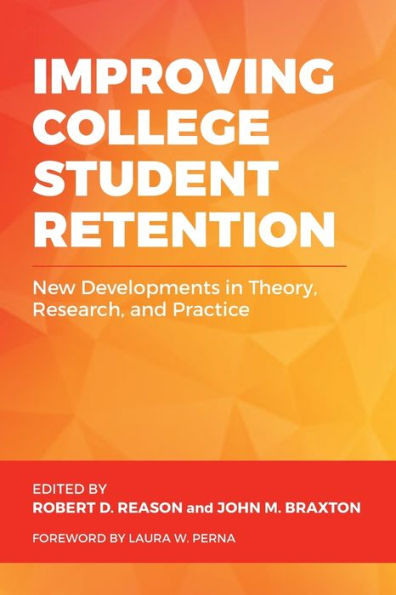 Improving College Student Retention: New Developments Theory, Research, and Practice