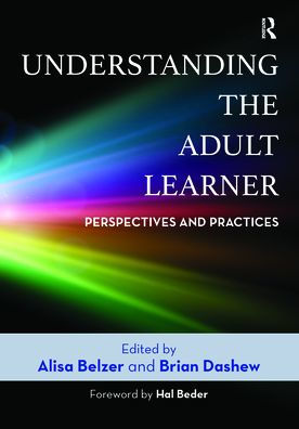 Understanding the Adult Learner: Perspectives and Practices