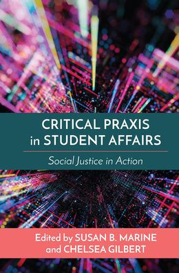 Critical Praxis Student Affairs: Social Justice Action