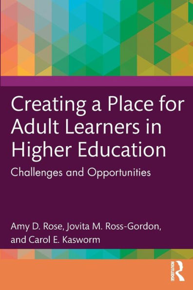 Creating a Place for Adult Learners Higher Education: Challenges and Opportunities