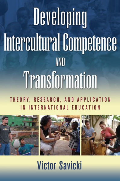 Developing Intercultural Competence and Transformation: Theory, Research, and Application in International Education