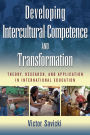 Developing Intercultural Competence and Transformation: Theory, Research, and Application in International Education