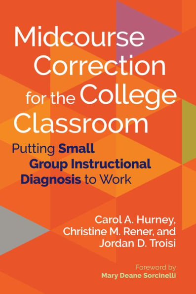 Midcourse Correction for the College Classroom: Putting Small Group Instructional Diagnosis to Work
