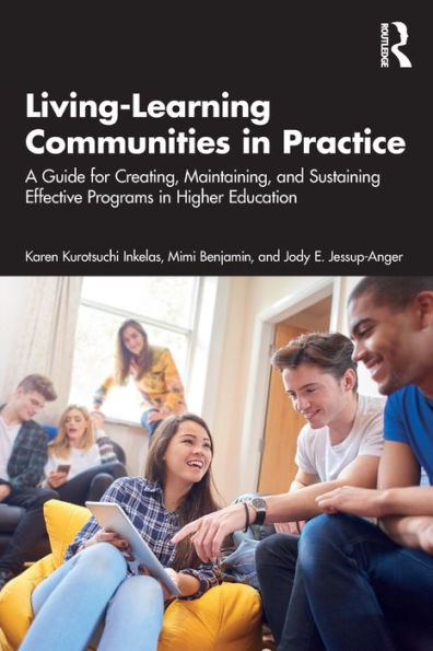 Living-Learning Communities in Practice: A Guide for Creating, Maintaining, and Sustaining Effective Programs in Higher Education