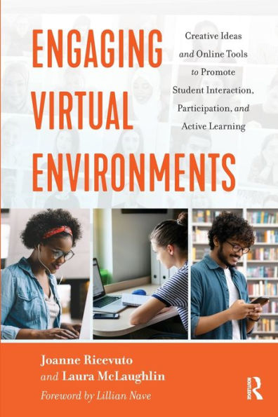 Engaging Virtual Environments: Creative Ideas and Online Tools to Promote Student Interaction, Participation, Active Learning